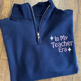 In My Teacher Era Quarter Zip Pullover Sweatshirt